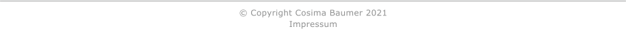  Copyright Cosima Baumer 2021 Impressum